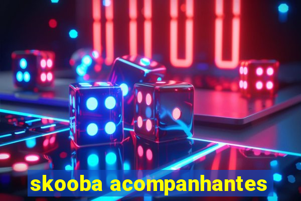 skooba acompanhantes